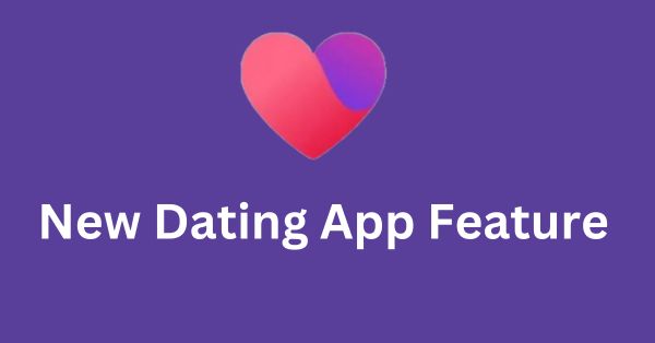 New Dating App Feature