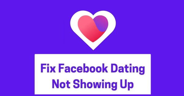 How to Fix Facebook Dating Not Showing Up and Start Dating Again 