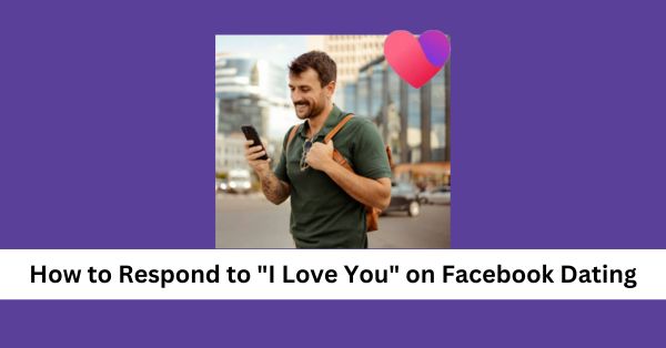 "I Love You" on Facebook Dating