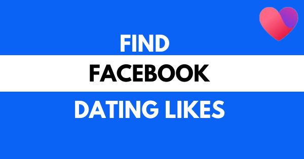 Likes on Facebook Dating