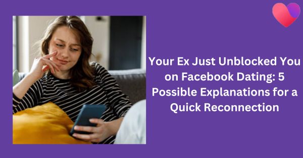 Unblocked You on Facebook Dating