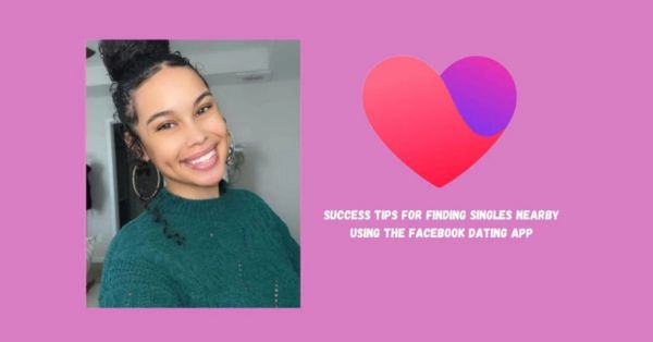 Success Tips on Facebook Dating App